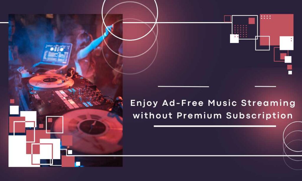 Enjoy Ad-Frее Music Strеaming without Prеmium Subscription